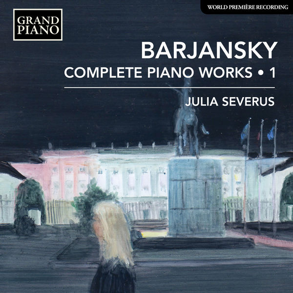 Julia Severus – Barjansky: Complete Piano Works, Vol. 1 (2020) [FLAC 24bit/96kHz]