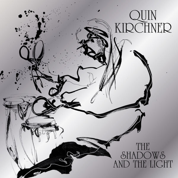 Quin Kirchner – The Shadows and the Light (2020) [FLAC 24bit/48kHz]