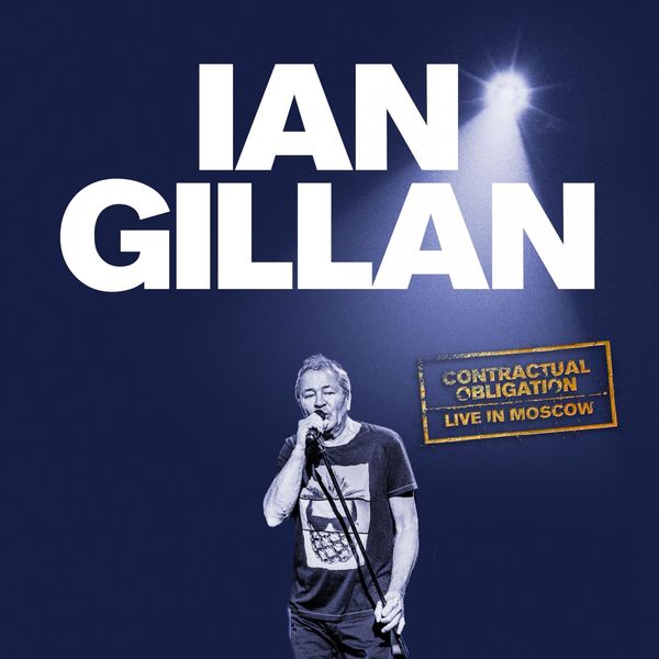 Ian Gillan - Contractual Obligation #1- Live in Moscow (2020) [FLAC 24bit/48kHz]