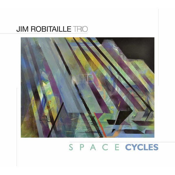 Jim Robitaille Trio – Space Cycles (2020) [FLAC 24bit/44,1kHz]