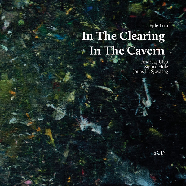 Eple Trio – In the Clearing, In the Cavern (2010/2020) [FLAC 24bit/96kHz]