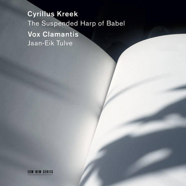Vox Clamantis, Jaan-Eik Tulve - Cyrillus Kreek - The Suspended Harp of Babel (2020) [FLAC 24bit/96kHz]