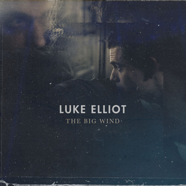 Luke Elliot – The Big Wind (2020) [FLAC 24bit/96kHz]