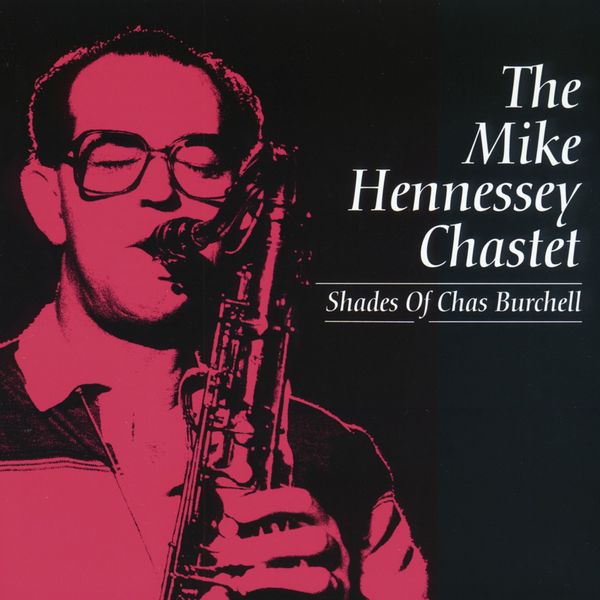 The Mike Hennessey Chastet – Shades of Chas Burchell (Remastered) (1994/2020) [FLAC 24bit/44,1kHz]