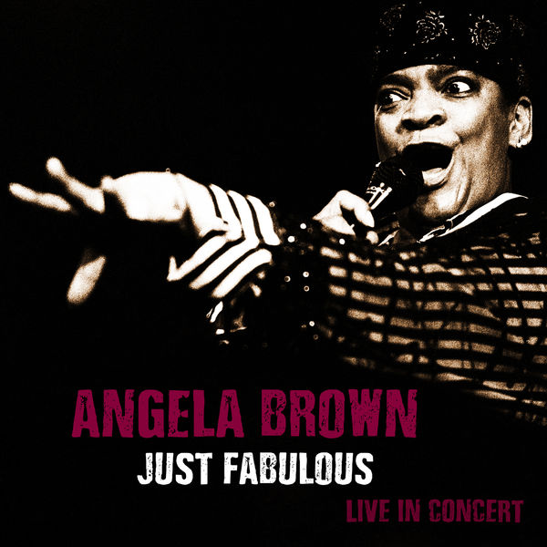 Angela Brown – Just Fabulous – Live in Concert (Remastered) (2020) [FLAC 24bit/48kHz]
