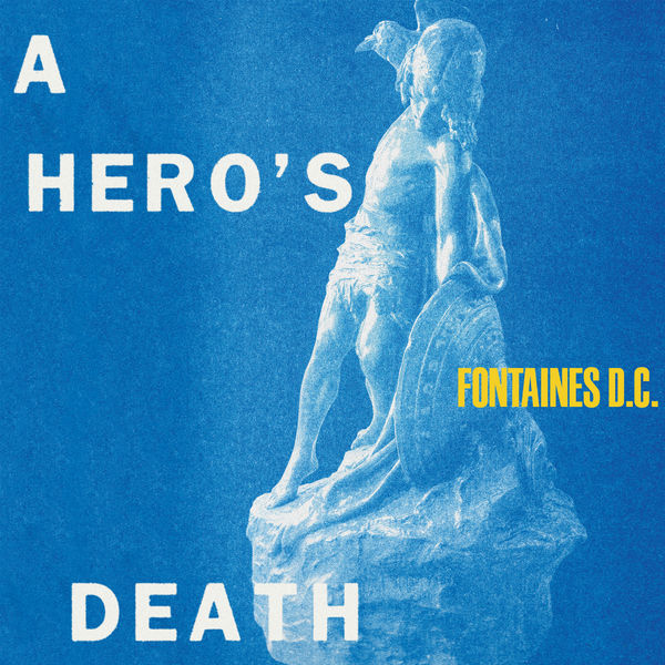 Fontaines D.C. - A Hero’s Death (2020) [FLAC 24bit/96kHz]