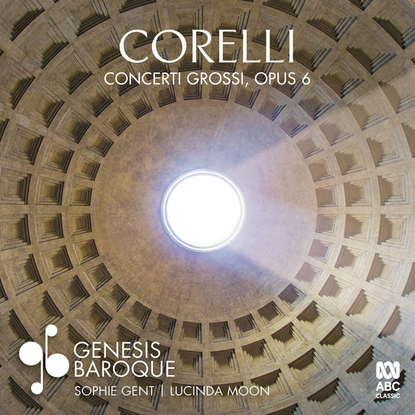 Genesis Baroque, Sophie Gent, Lucinda Moon – Corelli – Concerti Grossi Opus 6 (2020) [FLAC 24bit/96kHz]