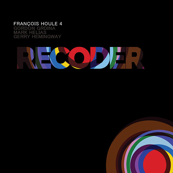 Francois Houle 4 – Recoder (2020) [FLAC 24bit/96kHz]
