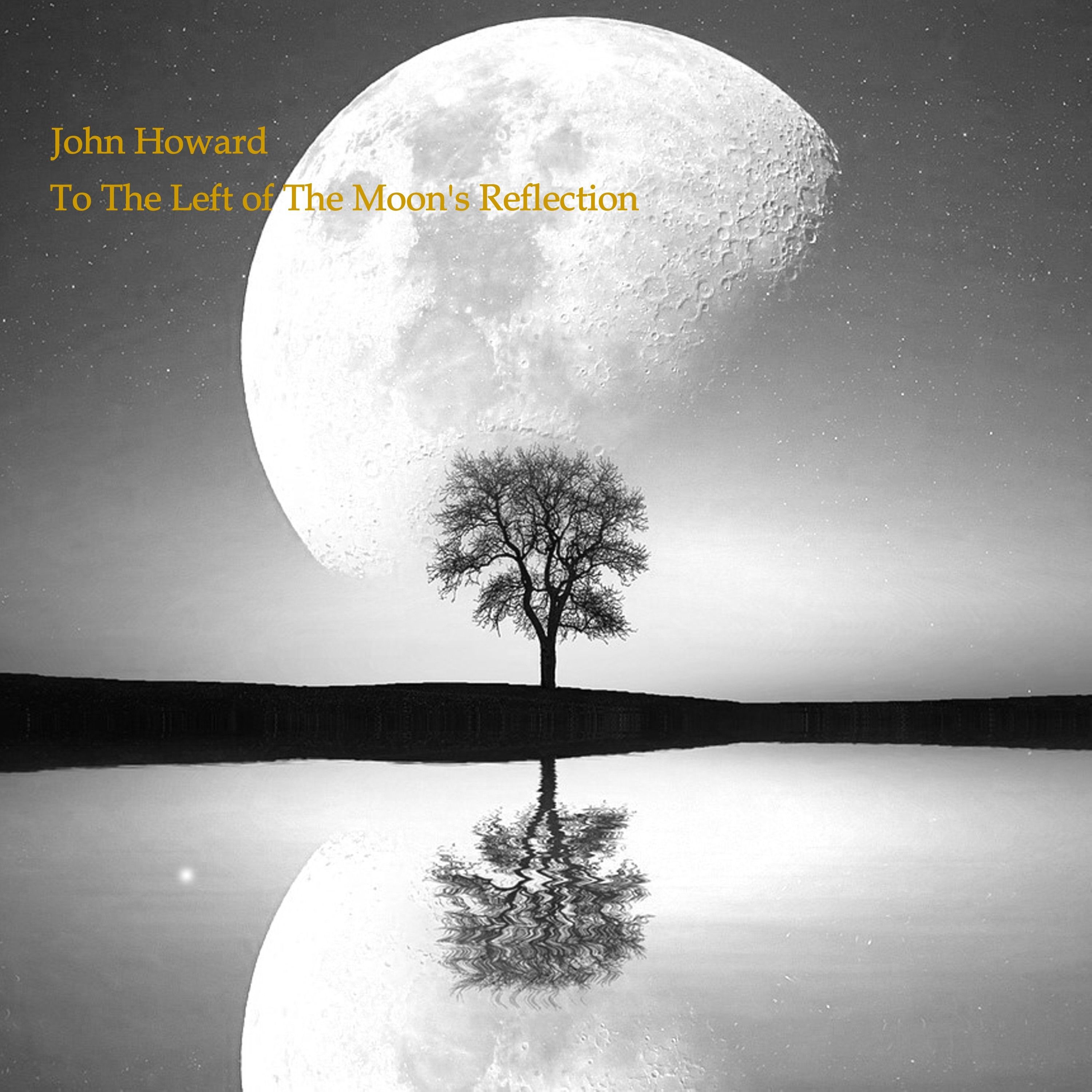 John Howard - To the Left of the Moon’s Reflection (2020) [FLAC 24bit/44,1kHz]