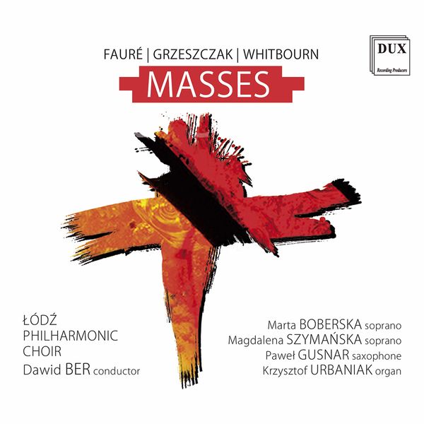 Łódź Philharmonic Choir & Dawid Ber – Fauré, Grzeszczak & Whitbourn – Masses (2020) [FLAC 24bit/96kHz]
