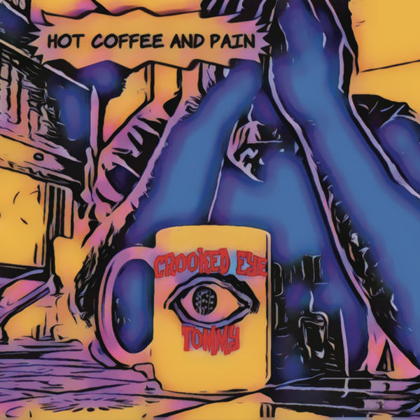 Crooked Eye Tommy – Hot Coffee and Pain (2020) [FLAC 24bit/96kHz]