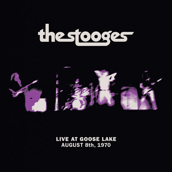 The Stooges (Iggy Pop) - Live at Goose Lake - August 8th 1970 (2020) [FLAC 24bit/96kHz]