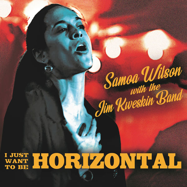 Samoa Wilson & Jim Kweskin Band – I Just Want to Be Horizontal (2020) [FLAC 24bit/44,1kHz]