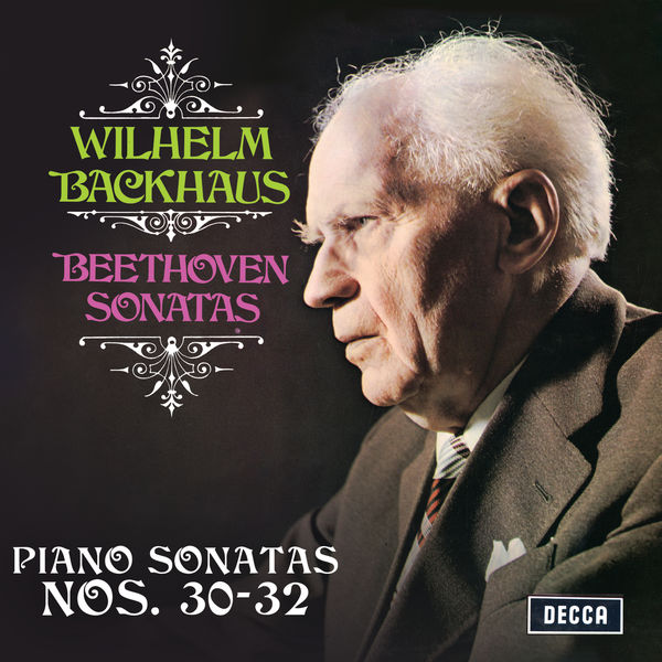 Wilhelm Backhaus - Beethoven - Piano Sonatas Nos. 30, 31 & 32 (Remastered) (1991/2020) [FLAC 24bit/96kHz]