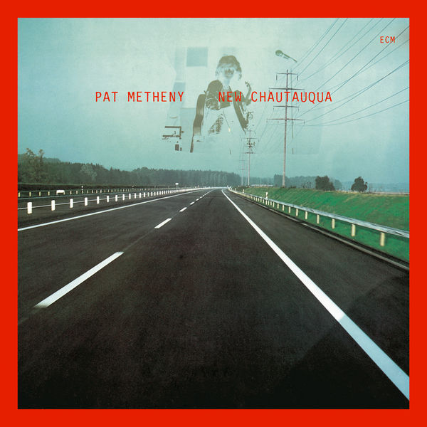 Pat Metheny - New Chautauqua (Remastered) (1979/2020) [FLAC 24bit/96kHz]