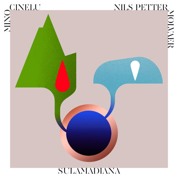 Mino Cinelu & Nils Petter Molvaer – SulaMadiana (2020) [FLAC 24bit/96kHz]