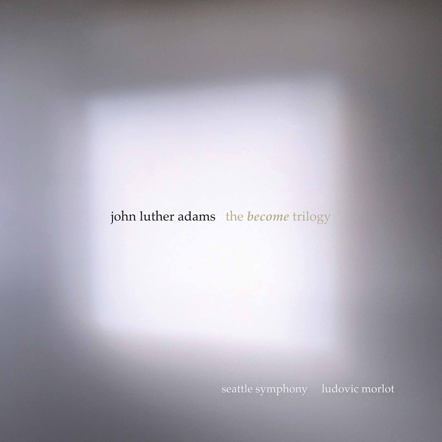 Seattle Symphony & Ludovic Morlot - John Luther Adams: The Become Trilogy (2020) [FLAC 24bit/96kHz]