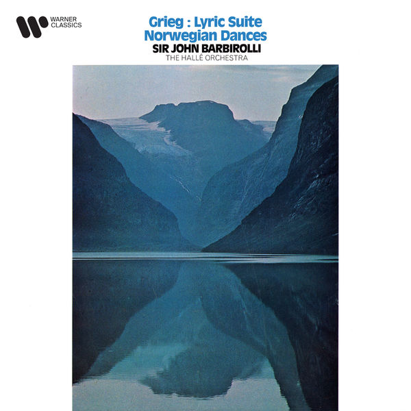 Halle Orchestra & Sir John Barbirolli - Grieg - Lyric Suite, Op. 54 & Norwegian Dances, Op. 35 (1971/2020) [FLAC 24bit/192kHz]