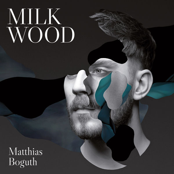Matthias Boguth – Milk Wood (2020) [FLAC 24bit/44,1kHz]