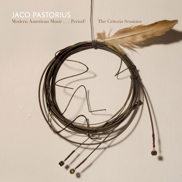 Jaco Pastorius - Modern American Music… Period! The Criteria Sessions (2014/2020) [FLAC 24bit/44,1kHz]