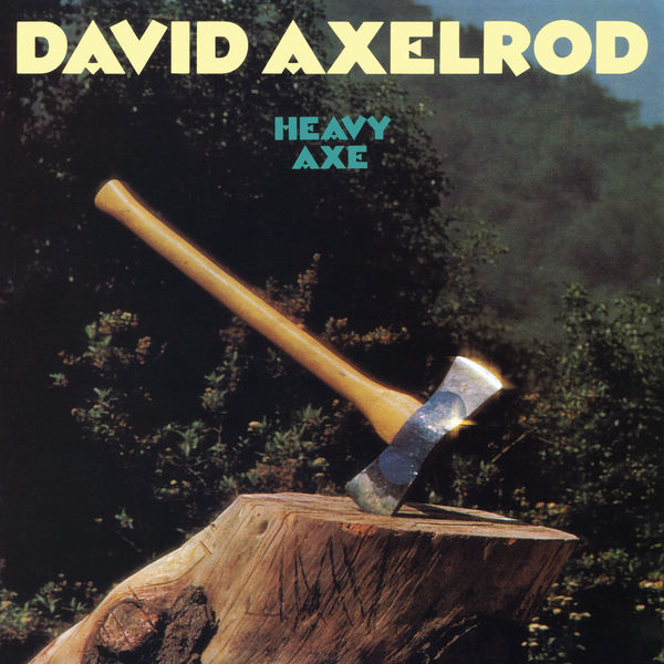 David Axelrod – Heavy Axe (Remastered) (1974/2020) [FLAC 24bit/96kHz]