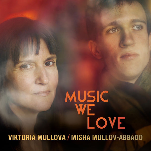 Misha Mullov-Abbado & Viktoria Mullova - Music We Love (2020) [FLAC 24bit/96kHz]