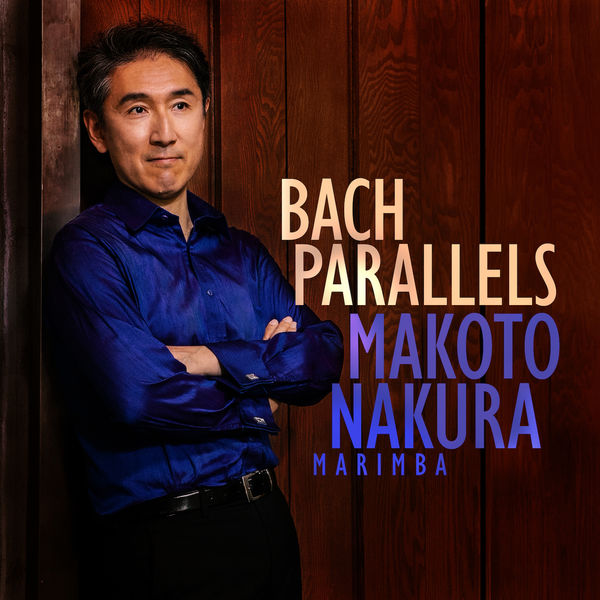 Makoto Nakura – Bach Parallels (2020) [FLAC 24bit/192kHz]