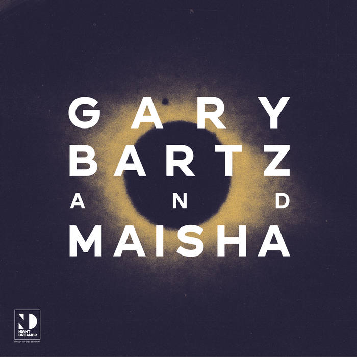 Gary Bartz & Maisha - Night Dreamer Direct-To-Disc Sessions (2020) [FLAC 24bit/96kHz]