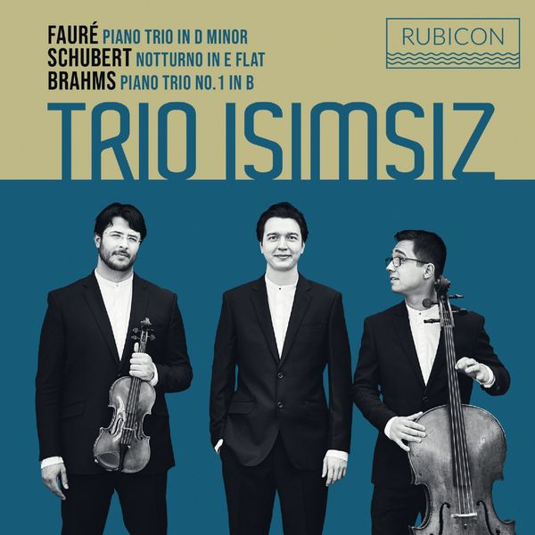 Trio Isimsiz - Faure: Piano Trio - Schubert: Notturno in E-Flat (2020) [FLAC 24bit/96kHz]