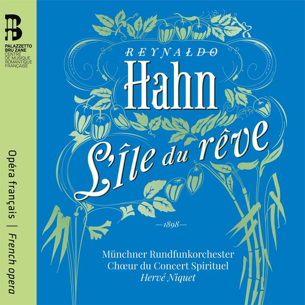 Chœur du Concert Spirituel - Reynaldo Hahn - L’île du rêve (2020) [FLAC 24bit/48kHz]