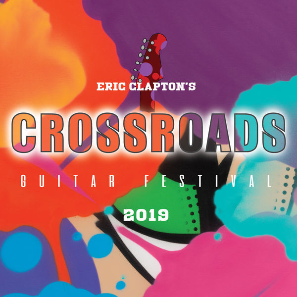 Eric Clapton - Eric Clapton’s Crossroads Guitar Festival 2019 (Live) (2020) [FLAC 24bit/96kHz]