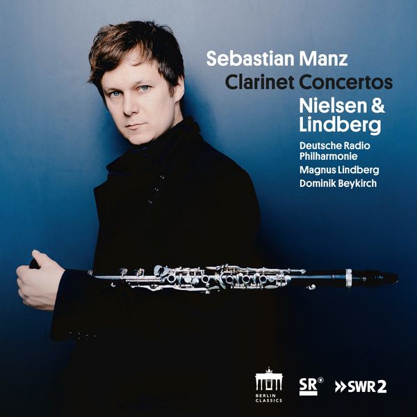 Sebastian Manz – Nielsen & Lindberg – Clarinet Concertos (2020) [FLAC 24bit/96kHz]