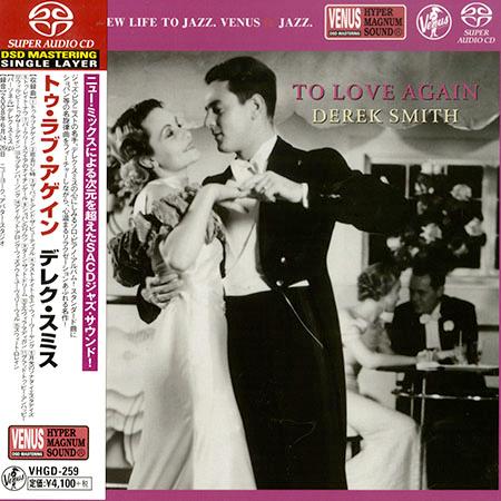 Derek Smith – To Love Again (2009) [Japan 2017] SACD ISO + FLAC 24bit/44,1kHz