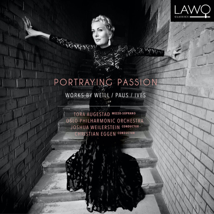 Tora Augestad, Oslo Philharmonic Orchestra - Portraying Passion: Works By Weill, Paus & Ives (2018) [FLAC 24bit/48kHz]
