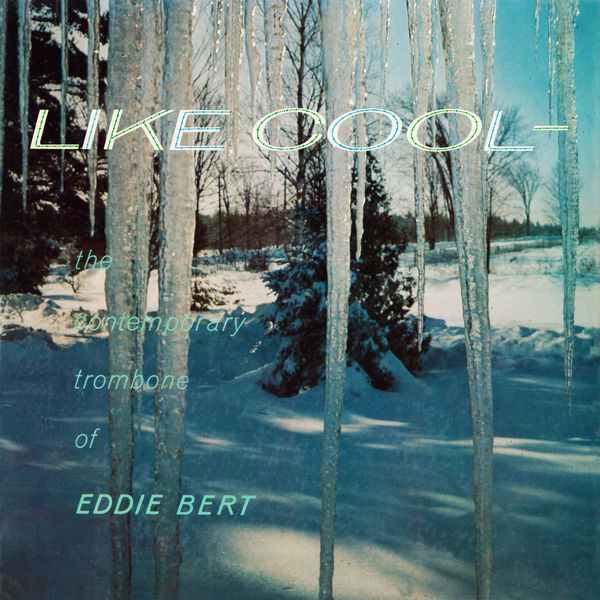 Eddie Bert – Like Cool – The Contemporary Trombone of Eddie Bert (Remastered) (1958/2020) [FLAC 24bit/96kHz]