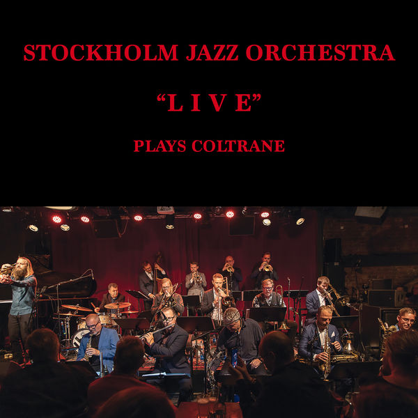 Stockholm Jazz Orchestra - Plays Coltrane (Live) (2020) [FLAC 24bit/44,1kHz]