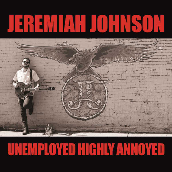 Jeremiah Johnson - Unemployed Highly Annoyed (2020) [FLAC 24bit/48kHz]