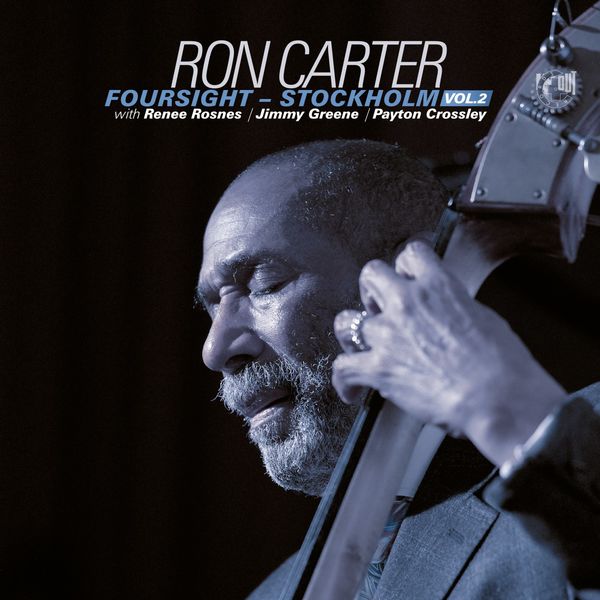 Ron Carter - Foursight - Stockholm Vol. 2 (2020) [FLAC 24bit/48kHz]
