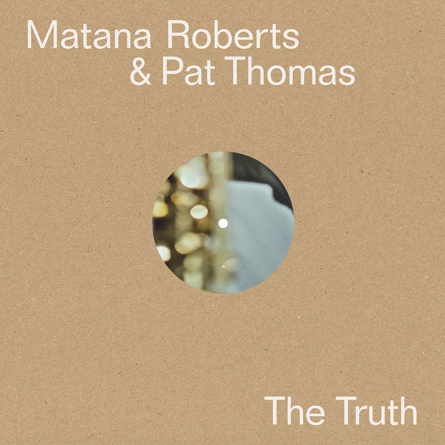 Matana Roberts & Pat Thomas - The Truth (2020) [FLAC 24bit/44,1kHz]
