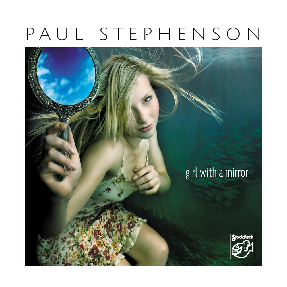Paul Stephenson – Girl With A Mirror (2014) SACD ISO + FLAC 24bit/48kHz