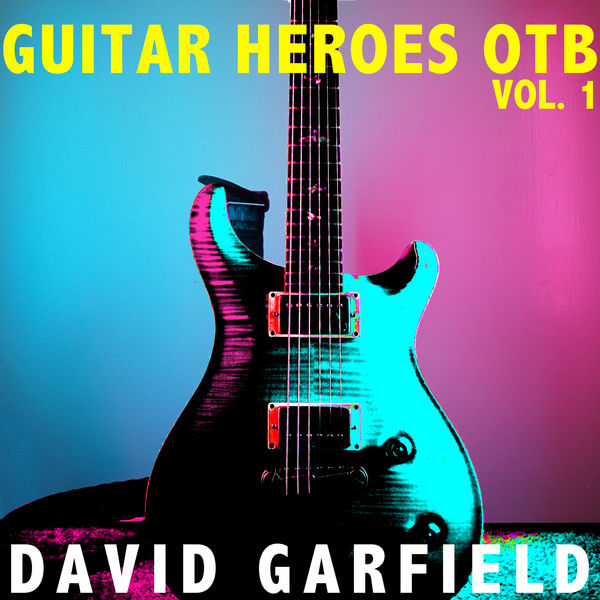David Garfield – Guitar Heroes OTB, Vol. 1 (2020) [FLAC 24bit/44,1-48kHz]