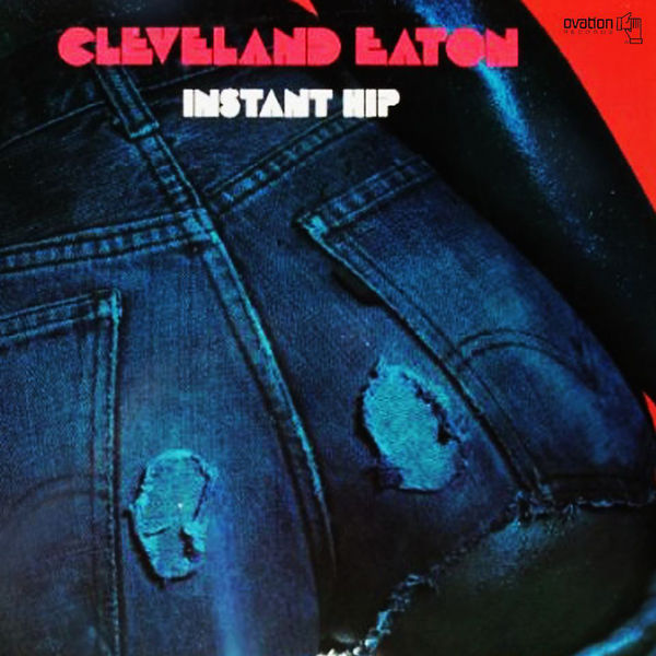 Cleveland Eaton – Instant Hip (1976/2020) [FLAC 24bit/96kHz]