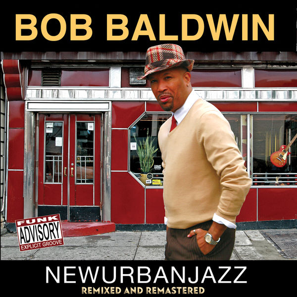 Bob Baldwin - Newurbanjazz (Remixed and Remastered) (2020) [FLAC 24bit/44,1kHz]