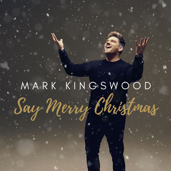 Mark Kingswood - Say Merry Christmas (2020) [FLAC 24bit/48kHz]