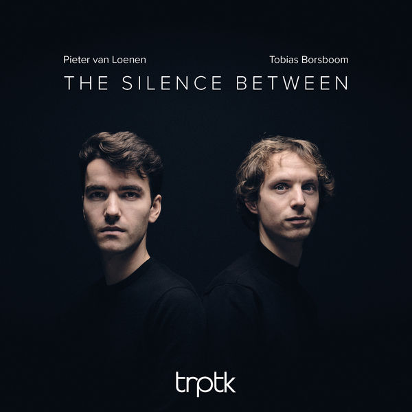 Pieter van Loenen & Tobias Borsboom – The Silence Between (2020) [FLAC 24bit/88,2kHz]