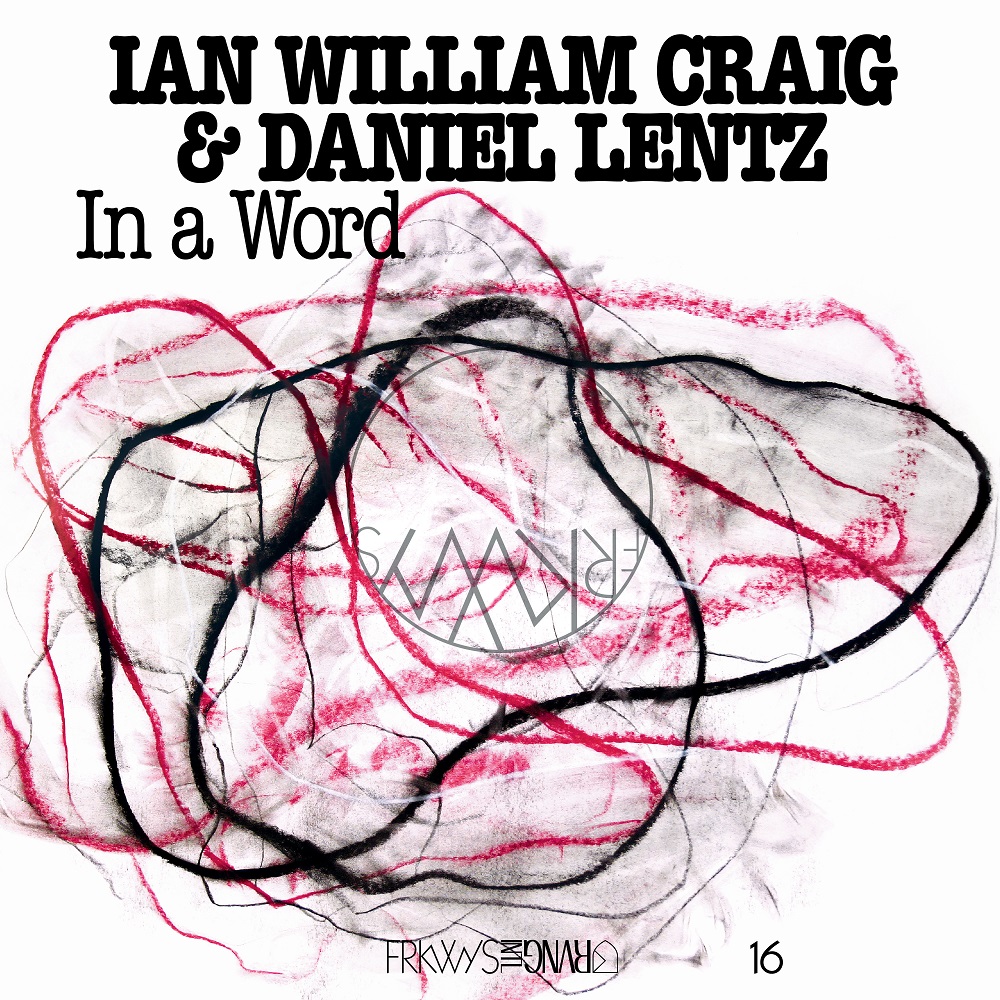 Ian William Craig & Daniel Lentz – In a Word (2020) [FLAC 24bit/44,1kHz]