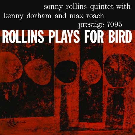 Sonny Rollins - Rollins Plays For Bird (1957) [Analogue Productions Remaster 2012] SACD ISO + FLAC 24bit/96 kHz
