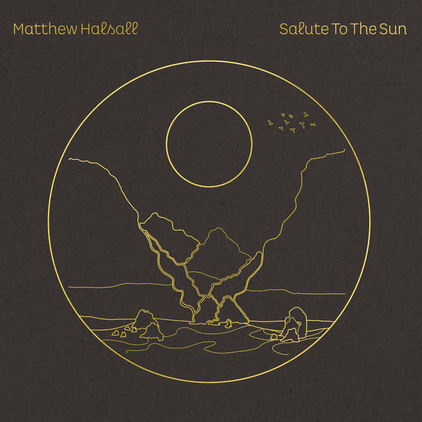 Matthew Halsall - Salute to the Sun (2020) [FLAC 24bit/88,2kHz]