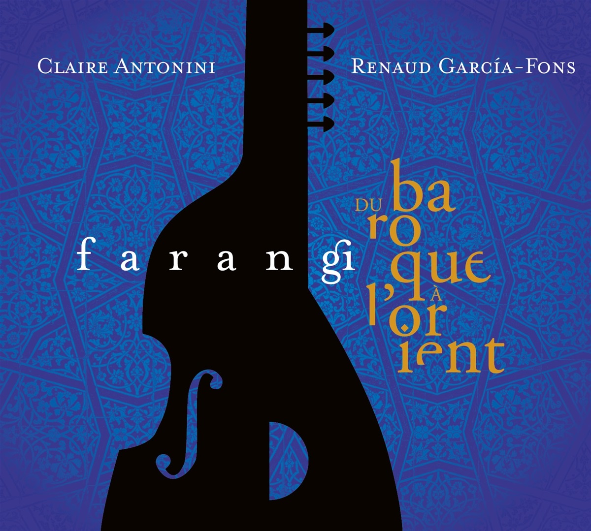 Renaud Garcia-Fons & Claire Antonini – Farangi (Du baroque a l’Orient) (2019) [FLAC 24bit/48kHz]