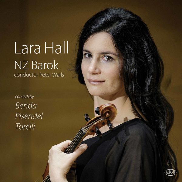 Lara Hall – Benda, Pisendal & Torelli – Violin Concertos (2020) [FLAC 24bit/96kHz]